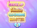Hra Majster varenia v líčení slizu 2 online