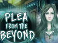 Hra Plea From The Beyond  online