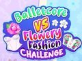 Hra Baletcore vs Flowery Fashion Challenge  online