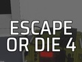 Hra Uteč alebo zomri 4  online