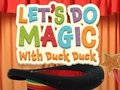 Hra Poďme kúzliť s Duck Duck  online