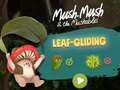 Hra Mush-Mash and the Mushables Leaf Gliding  online