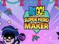Hra Teen Titans Go: Superhrdinský výrobca online