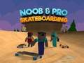 Hra Noob a Pro Skateboarding  online