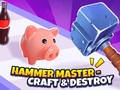 Hra Majster kladiva – Craft & Destroy!  online