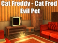 Hra Cat Freddy - mačka Fred Evil Pet online