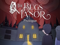 Hra Prológ Bugs Manor  online